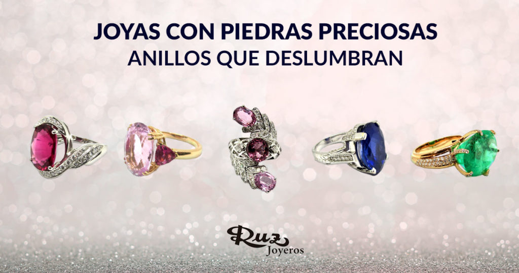 Joyas con piedras preciosas. Anillos que deslumbran - Blog Ruz Joyeros