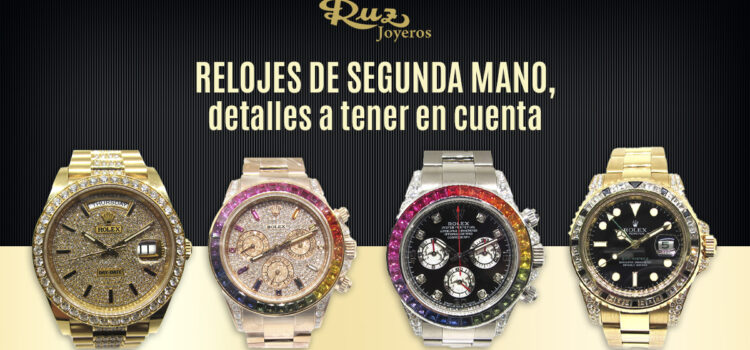 Relojes de segunda mano, detalles a tener en cuenta relojes de segunda mano